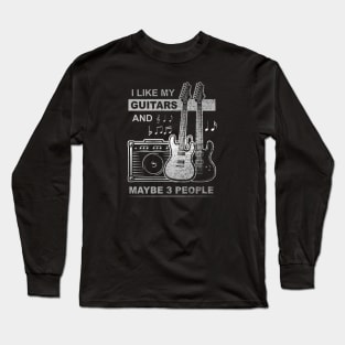 I LIKE MY GUITARS AND MAYBE 3 PEOPLE FUNNY BAND INTROVERT Long Sleeve T-Shirt